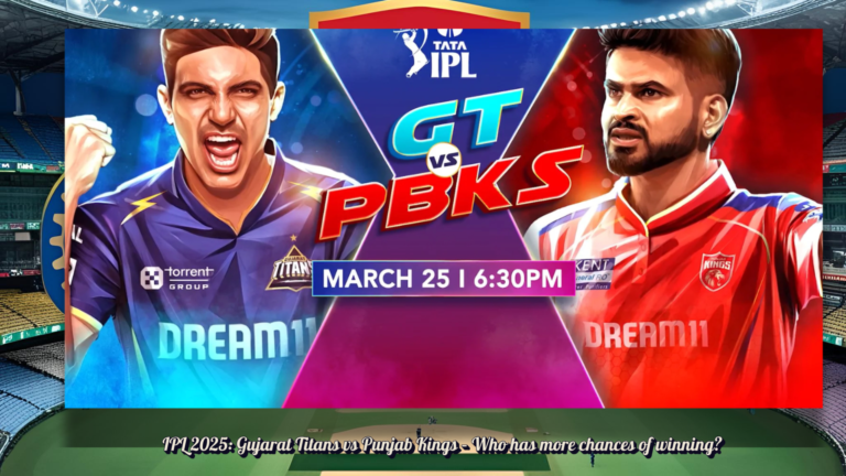 IPL 2025: Gujarat Titans vs Punjab Kings – किसके जीतने के चांस ज्यादा?